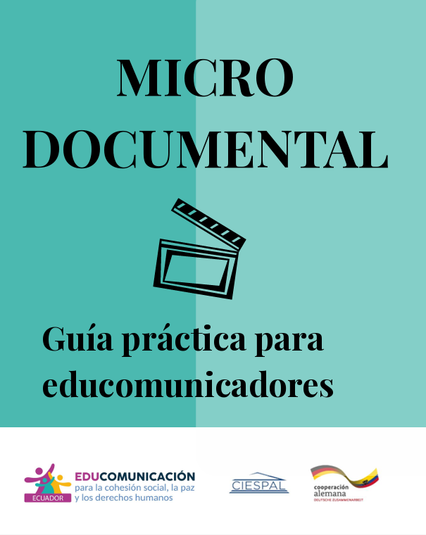 Guía práctica para educomunicadores – Micro Documental